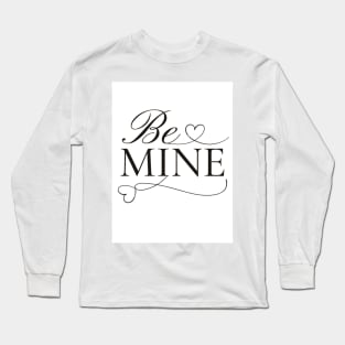 Be mine Long Sleeve T-Shirt